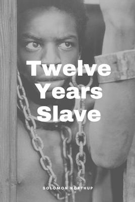 Book cover for Twelve Years a Slave Illustrated Edition by Solomon Northup
