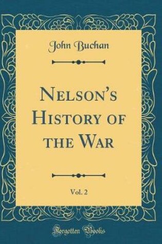 Cover of Nelson's History of the War, Vol. 2 (Classic Reprint)