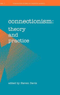 Cover of Connectionism: Theory and Practice.Vancouver Studies in Cognitive Science, Volume 3.