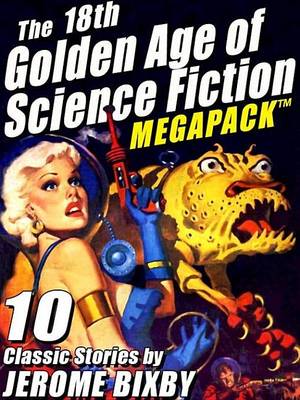 Book cover for The 18th Golden Age of Science Fiction Megapack (R)