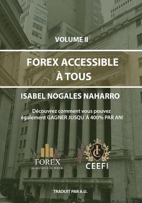 Cover of FOREX ACCESSIBLE À TOUS Volume II