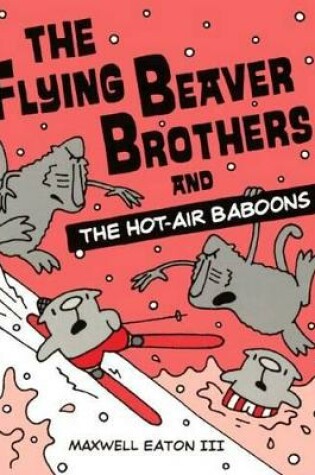 Cover of The Flying Beaver Brothers and the Hot-Air Baboons