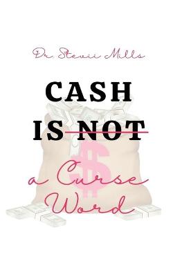 Book cover for Cash Is Not a Curse Word