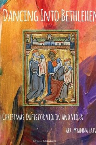 Cover of Dancing Into Bethlehem, Christmas Duets for Violin and Viola