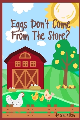 Book cover for Eggs Don't Come From The Store?