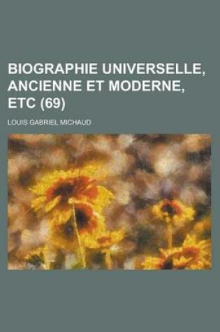 Cover of Biographie Universelle, Ancienne Et Moderne, Etc (69 )