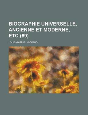 Book cover for Biographie Universelle, Ancienne Et Moderne, Etc (69 )