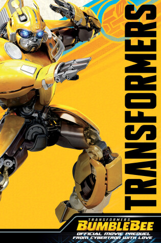 Cover of Transformers Bumblebee Movie Prequel: From Cybertron With Love