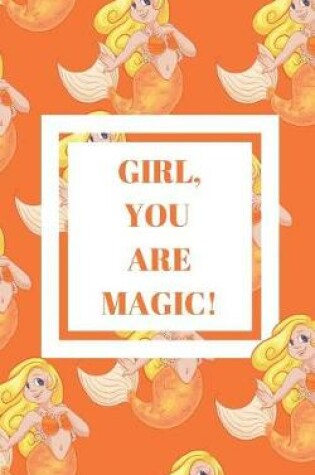 Cover of Girl, You Are Magic