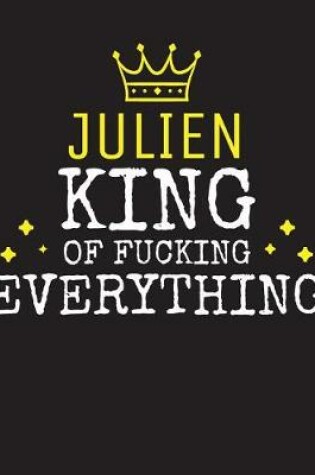 Cover of JULIEN - King Of Fucking Everything