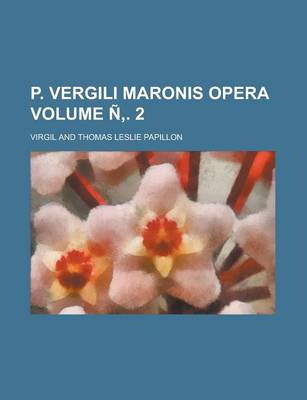 Book cover for P. Vergili Maronis Opera Volume N . 2