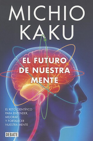 Cover of El futuro de nuestra mente / The Future of the Mind