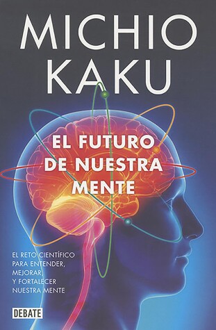 Book cover for El futuro de nuestra mente / The Future of the Mind