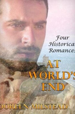 Cover of At World's End: Four Historical Romances