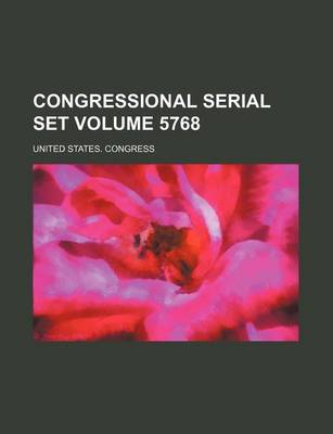 Book cover for Congressional Serial Set Volume 5768