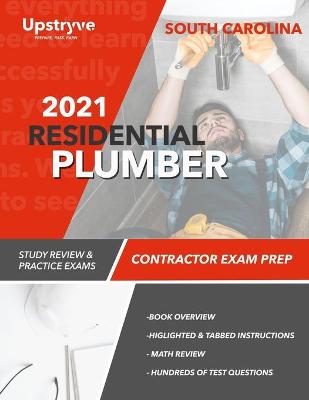 Book cover for 2021 South Carolina Residential Plumber Contractor Exam Prep