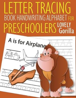 Book cover for Letter Tracing Book Handwriting Alphabet for Preschoolers Lovely Gorilla