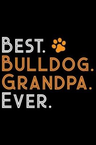 Cover of Best Bulldog Grandpa Ever
