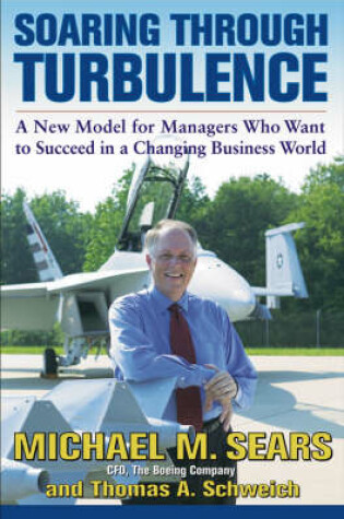 Cover of Soaring through Turbulence: a New Model for Managers Who Want to Succeed in a Changing Business World