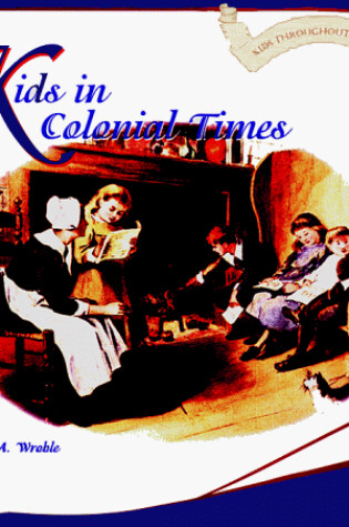 Cover of Kids in Colonial Times