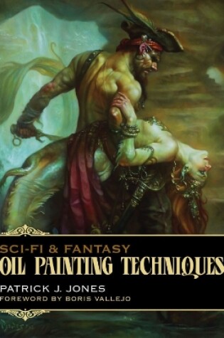 Cover of Sci-Fi & Fantasy Oil Painting Techniques