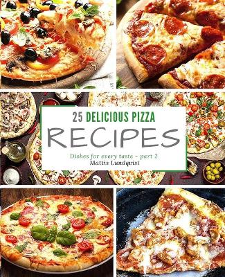 Book cover for 25 delicious pizza recipes - part 2