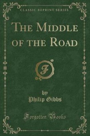 Cover of The Middle of the Road (Classic Reprint)