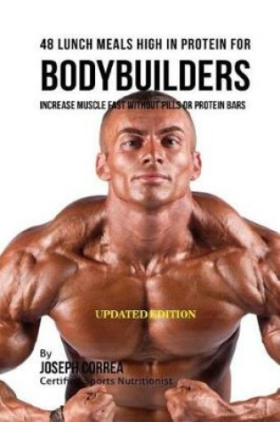 Cover of 48 Bodybuilder Lunch Meals High In Protein