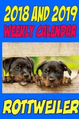 Cover of 2018 and 2019 Weekly Calendar Rottweiler