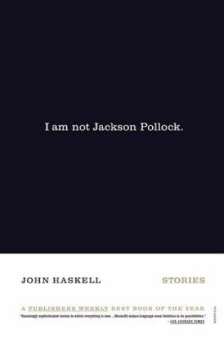 Cover of I Am Not Jackson Pollock