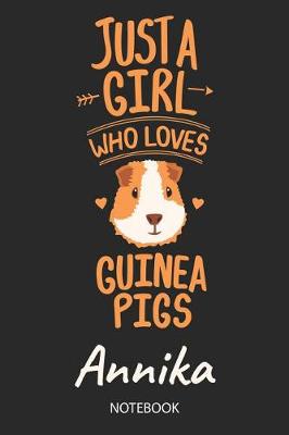 Book cover for Just A Girl Who Loves Guinea Pigs - Annika - Notebook