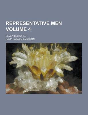 Book cover for Representative Men; Seven Lectures Volume 4