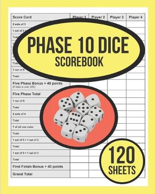 Book cover for Phase 10 DICE Scorebook For Phase 10 Dice Game