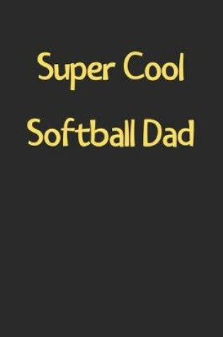 Cover of Super Cool Softball Dad