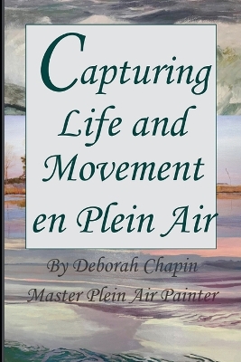 Cover of Capturing Life and Movement en Plein Air