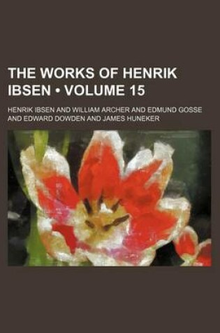 Cover of The Works of Henrik Ibsen (Volume 15)