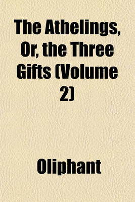 Book cover for The Athelings, Or, the Three Gifts (Volume 2)