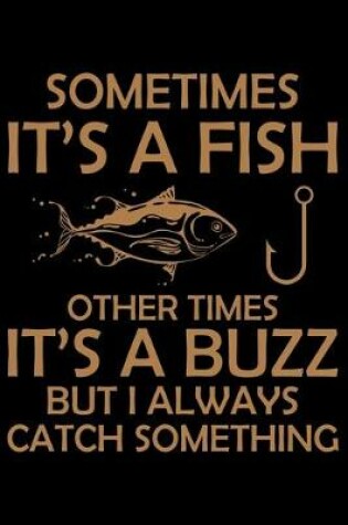 Cover of Sometimes It's A Fish Other Times It's A Buzz