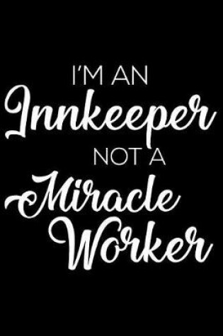 Cover of I'm an Innkeeper Not a Miracle Worker