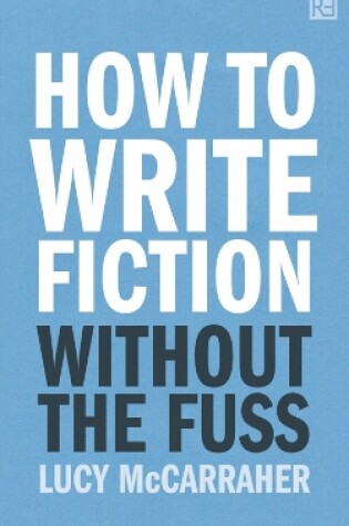 Cover of How to Write Fiction Without the Fuss