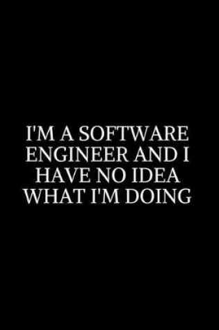 Cover of I'm A Software Engineer and i have no idea what i'm doing