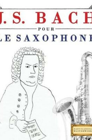 Cover of J. S. Bach Pour Le Saxophone