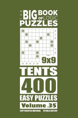 Book cover for The Big Book of Logic Puzzles - Tents 400 Easy (Volume 35)