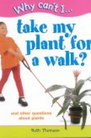 Cover of Take My Plant for a Walk?