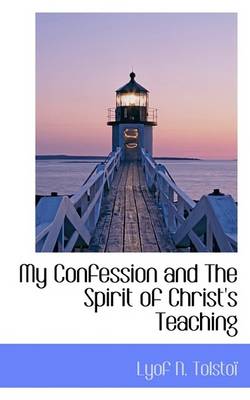 Book cover for My Confession and the Spirit of Christ's Teaching