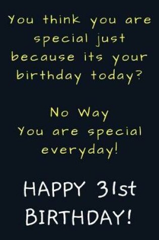 Cover of You are special everyday Happy 31st Birthday