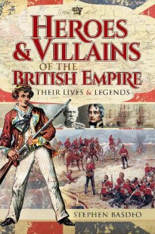 Cover of Heroes and Villains of the British Empire