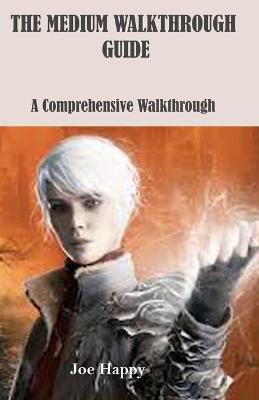 Cover of The Medium Walkthrough Guide