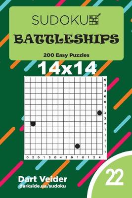 Cover of Sudoku Battleships - 200 Easy Puzzles 14x14 (Volume 22)