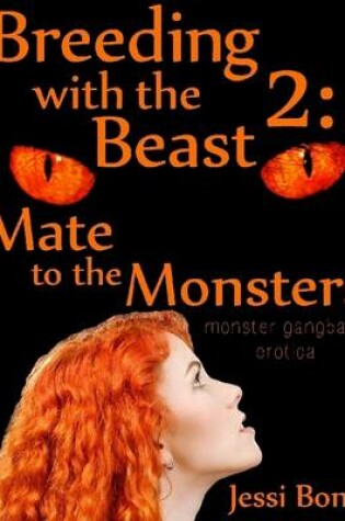 Cover of Breeding with the Beast 2: Mate to the Monsters